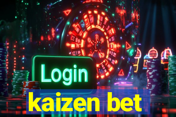 kaizen bet